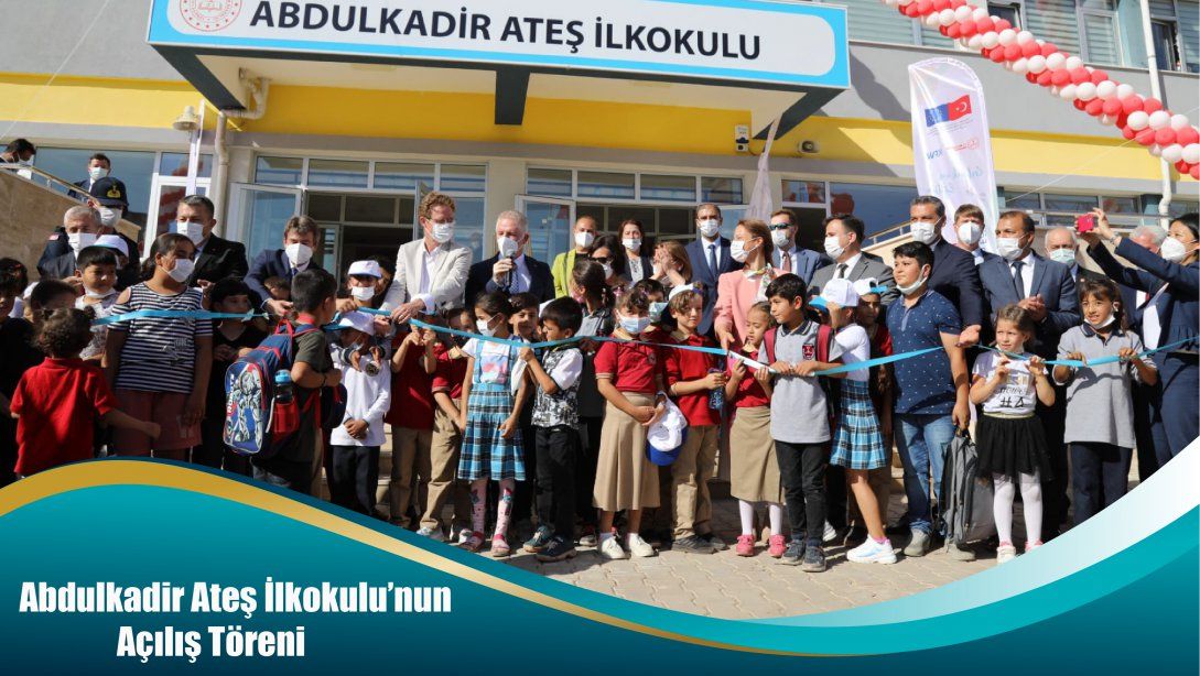 Abdulkadir Ateş İlkokulu'nun açılış töreni yapıldı.