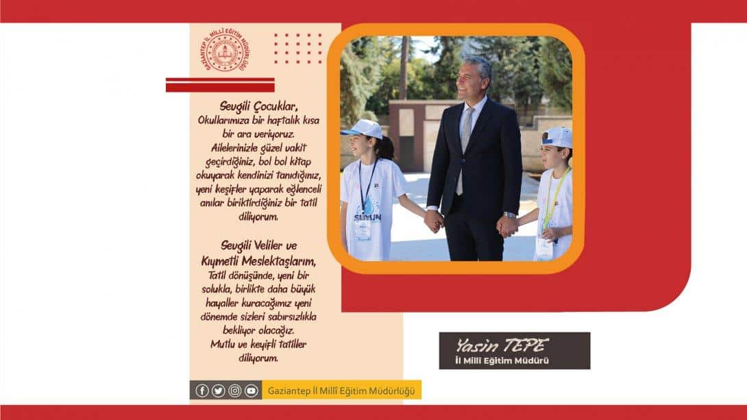 İl Müdürümüz Yasin Tepe'nin 2022-2023 Eğitim Öğretim Yılının İlk Ara Tatili Mesajı