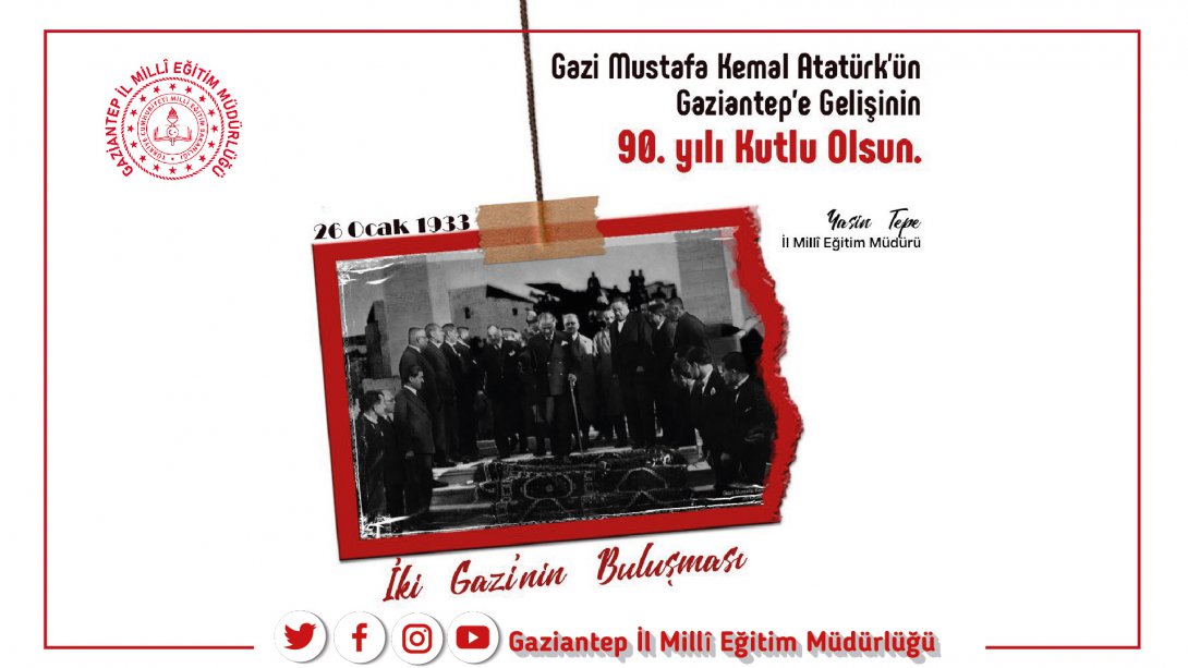 Gazi Mustafa Kemal Atatürk'ün Gaziantep'e gelişinin 90. yıl dönümü kutlu olsun.