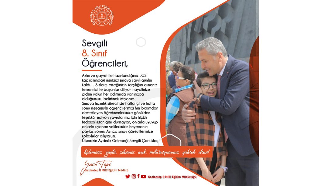 İl Millî Eğitim Müdürümüz Yasin Tepe'nin LGS Kapsamında 4 Haziran Pazar Günü Yapılacak Merkezî Sınav İçin Öğrencilere Mesajı
