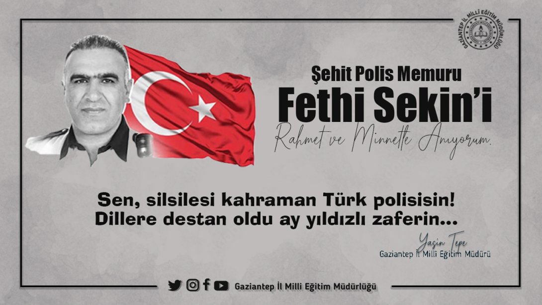 Tüm Türkiye'nin Kahramanı Polis Memuru Fethi Sekin'i Şehadetinin 7. Yıl Dönümünde Rahmet ve Minnetle Anıyorum.