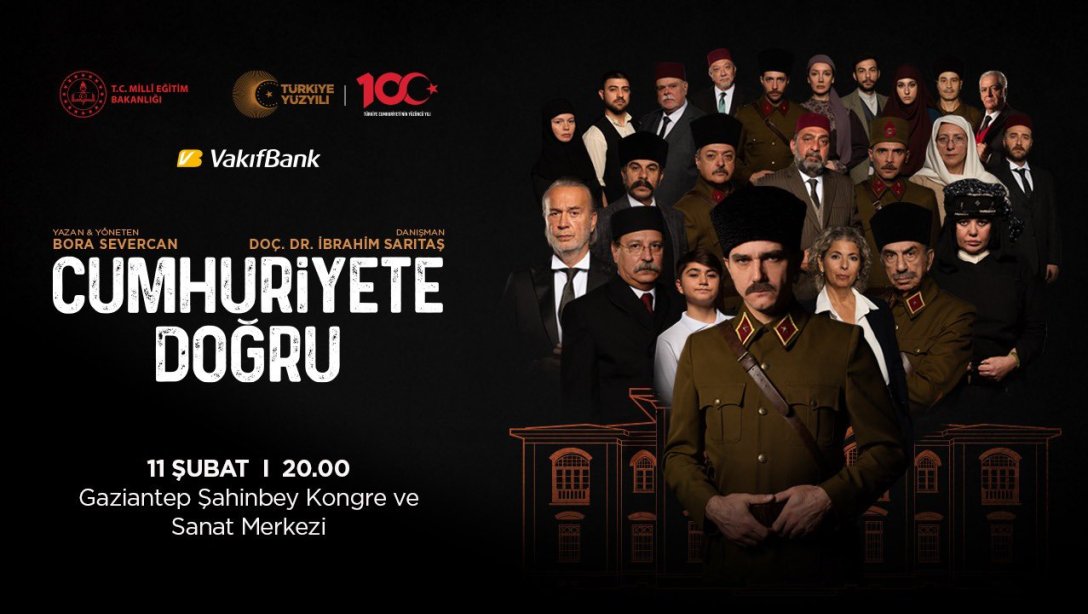 Türkiye Cumhuriyeti'nin 100. Yıl Faaliyetleri Kapsamında Millî Eğitim Bakanlığı Tarafından Hazırlanan Millî Mücadelenin Tiyatro Oyunu 