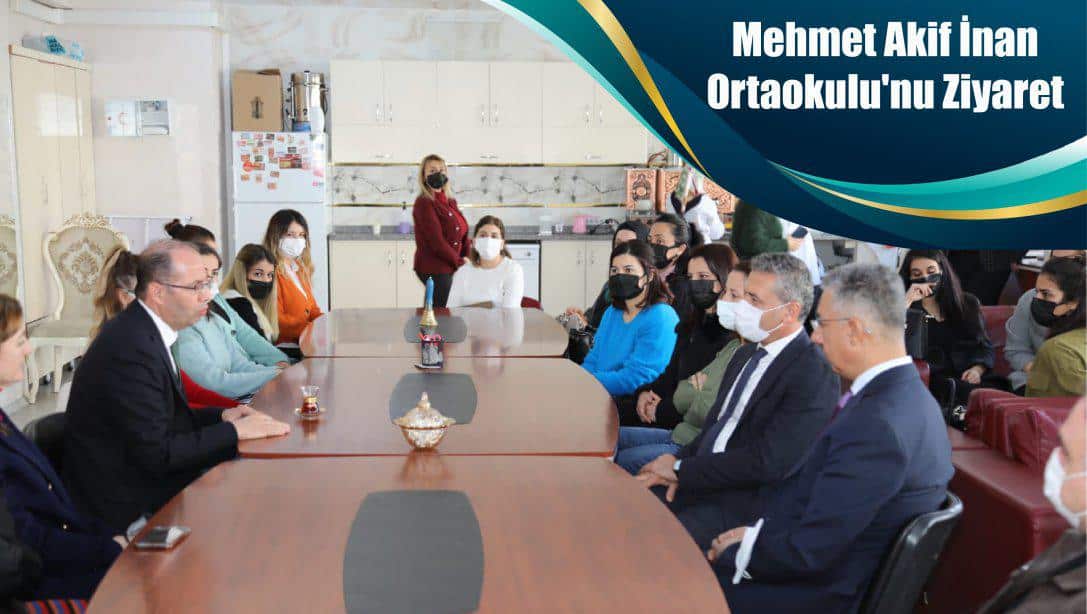 Mehmet Akif İnan Ortaokulu'nu Ziyaret