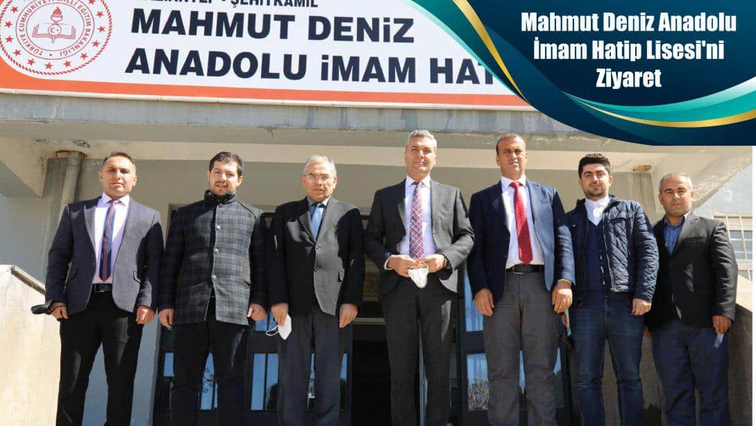 Mahmut Deniz Anadolu İmam Hatip Lisesi'ni Ziyaret