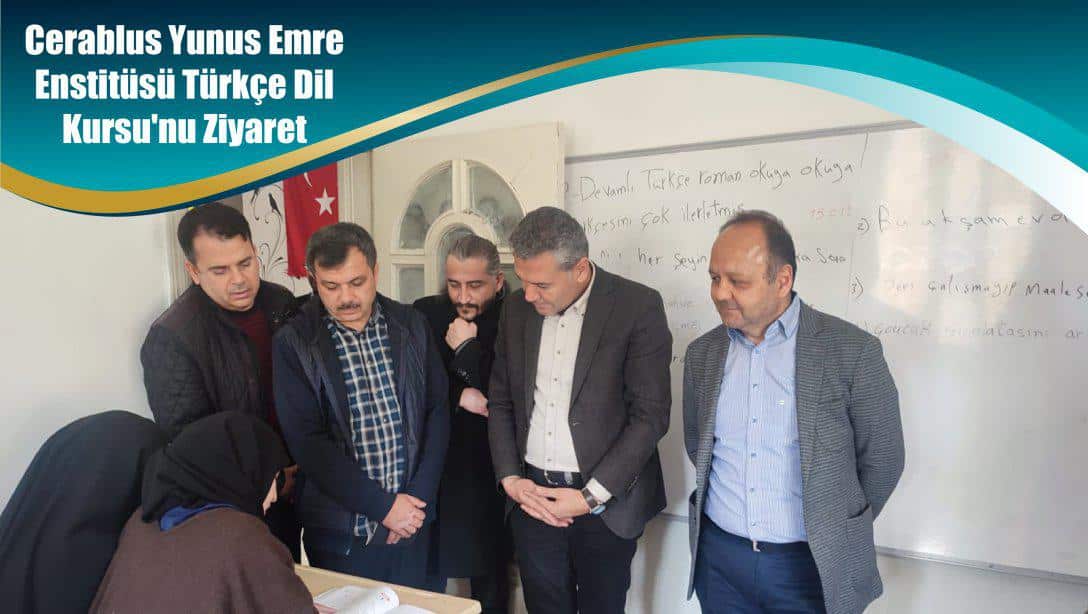 Cerablus Yunus Emre Enstitüsü Türkçe Dil Kursu'nu Ziyaret