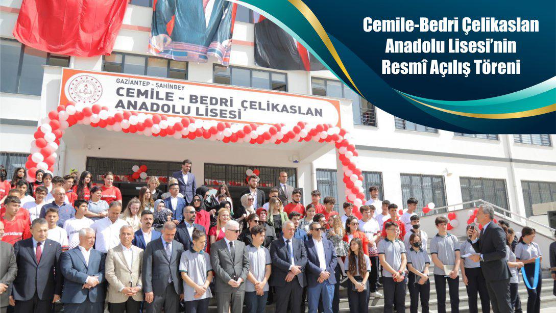 Cemile-Bedri Çelikaslan Anadolu Lisesi'nin Resmî Açılış Töreni