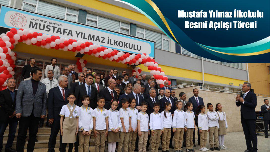 Mustafa Yılmaz İlkokulu Resmî Açılışı Töreni