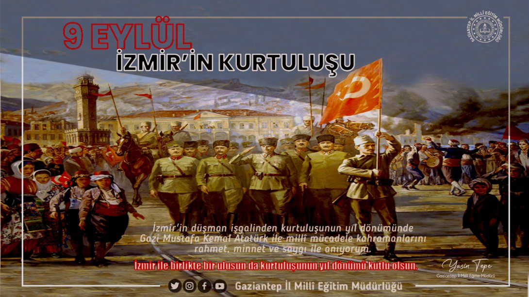  İzmir'in Kurtuluşu'nun Yıl Dönümü Kutlu Olsun!