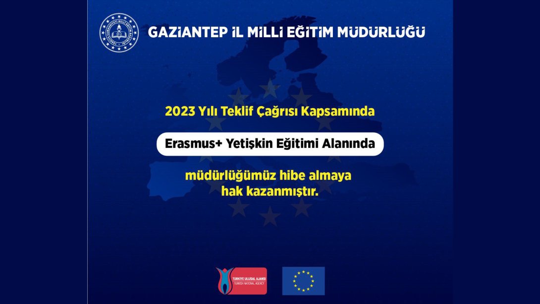2023 Yılı Teklif Çağrısı Kapsamında Erasmus+ Yetişkin Eğitimi Alanında Müdürlüğümüz Hibe Almaya Hak Kazanmıştır.