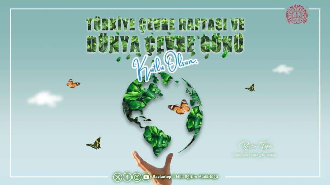 Türkiye Çevre Haftası ve Dünya Çevre Günü Kutlu Olsun.