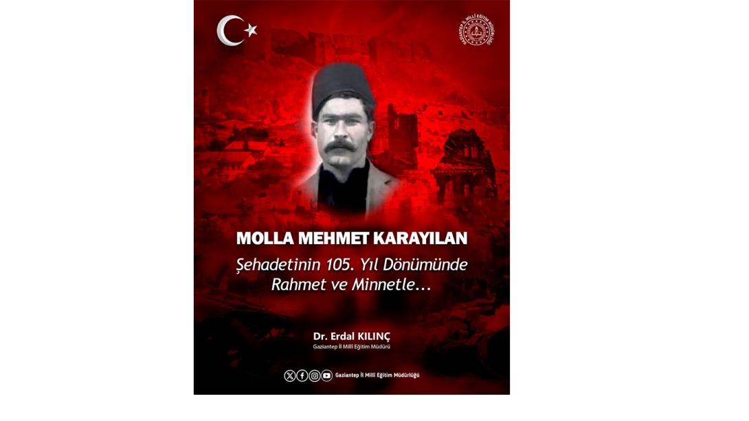 Molla Mehmet Karayılan'ı Şehadetinin 105. Yıl Dönümünde Rahmet ve Minnetle Anıyoruz!